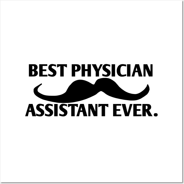 Best physician assistant ever, Gift for male physician assistant with mustache Wall Art by BlackMeme94